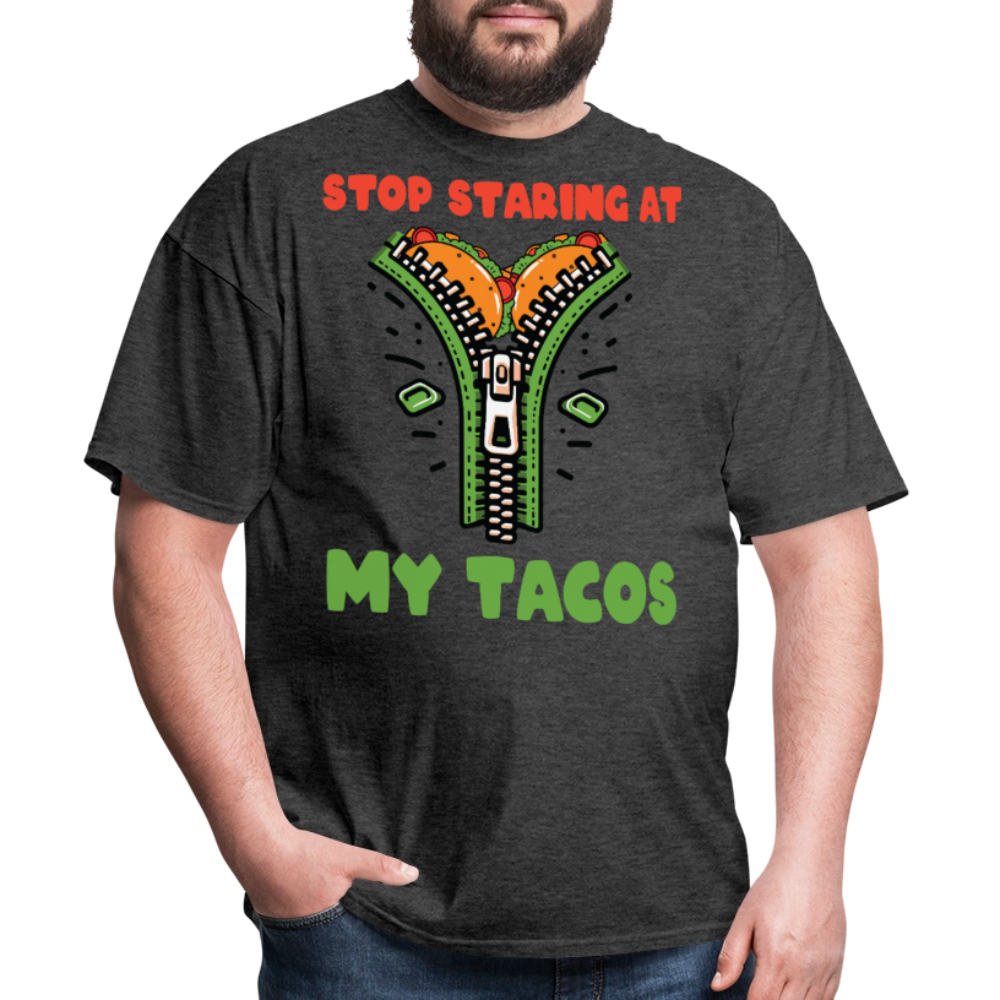 Mexican Food Humor Graphic Tee Stop Staring At My Tacos T-shirt - heather black