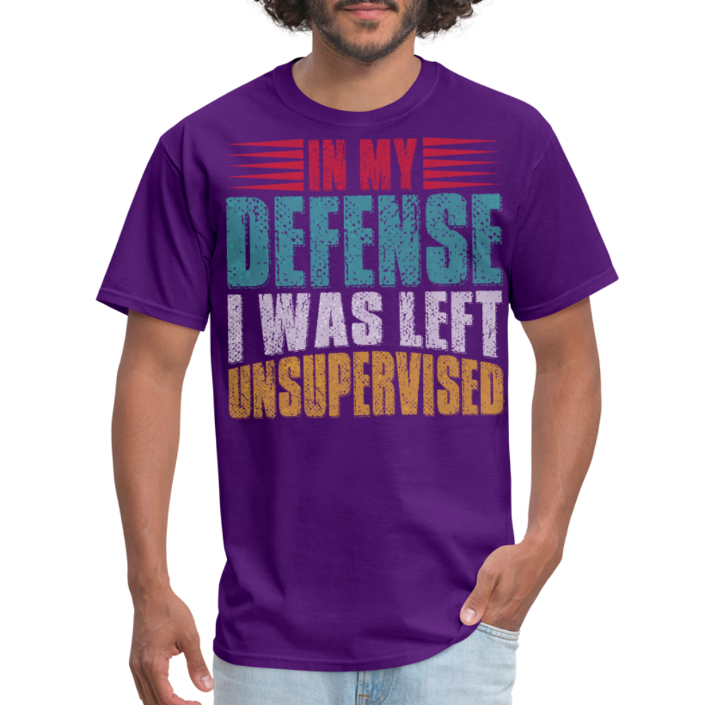 In My Defense I Was Left Unsupervised Tee Witty humor T-shirt For Men - purple