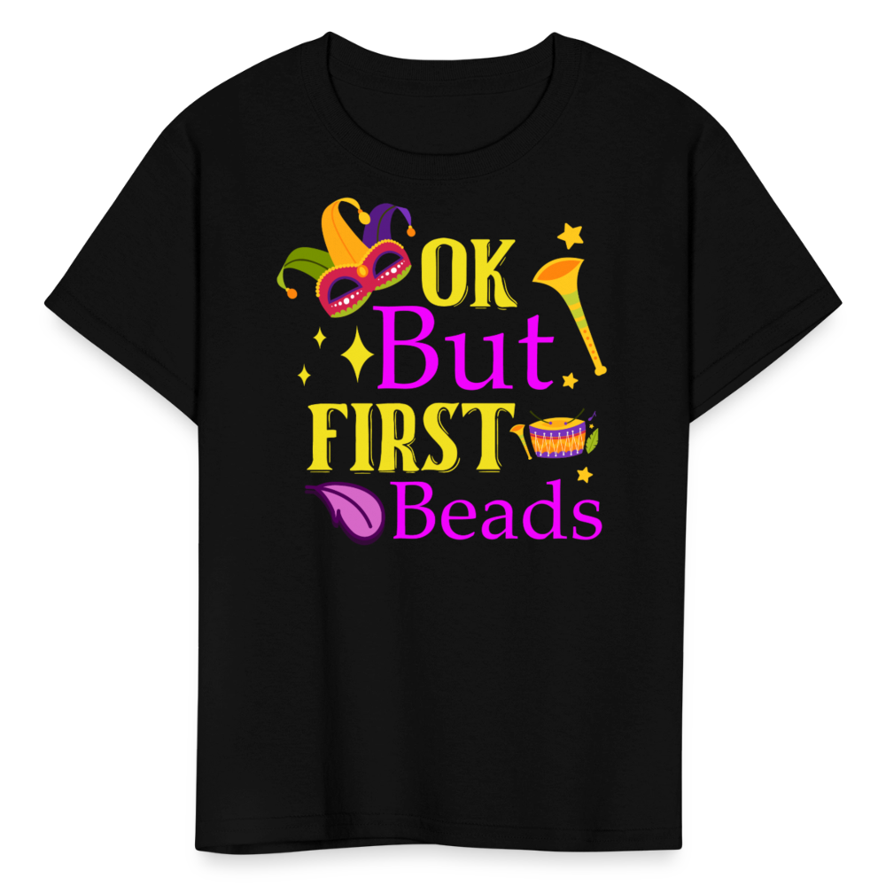 Ok But First Beads Funny Mardi Gras T-shirt - black