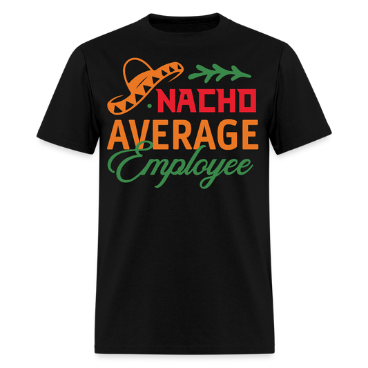 Nacho Average Employee Cinco de Mayo Work T-shirt - black