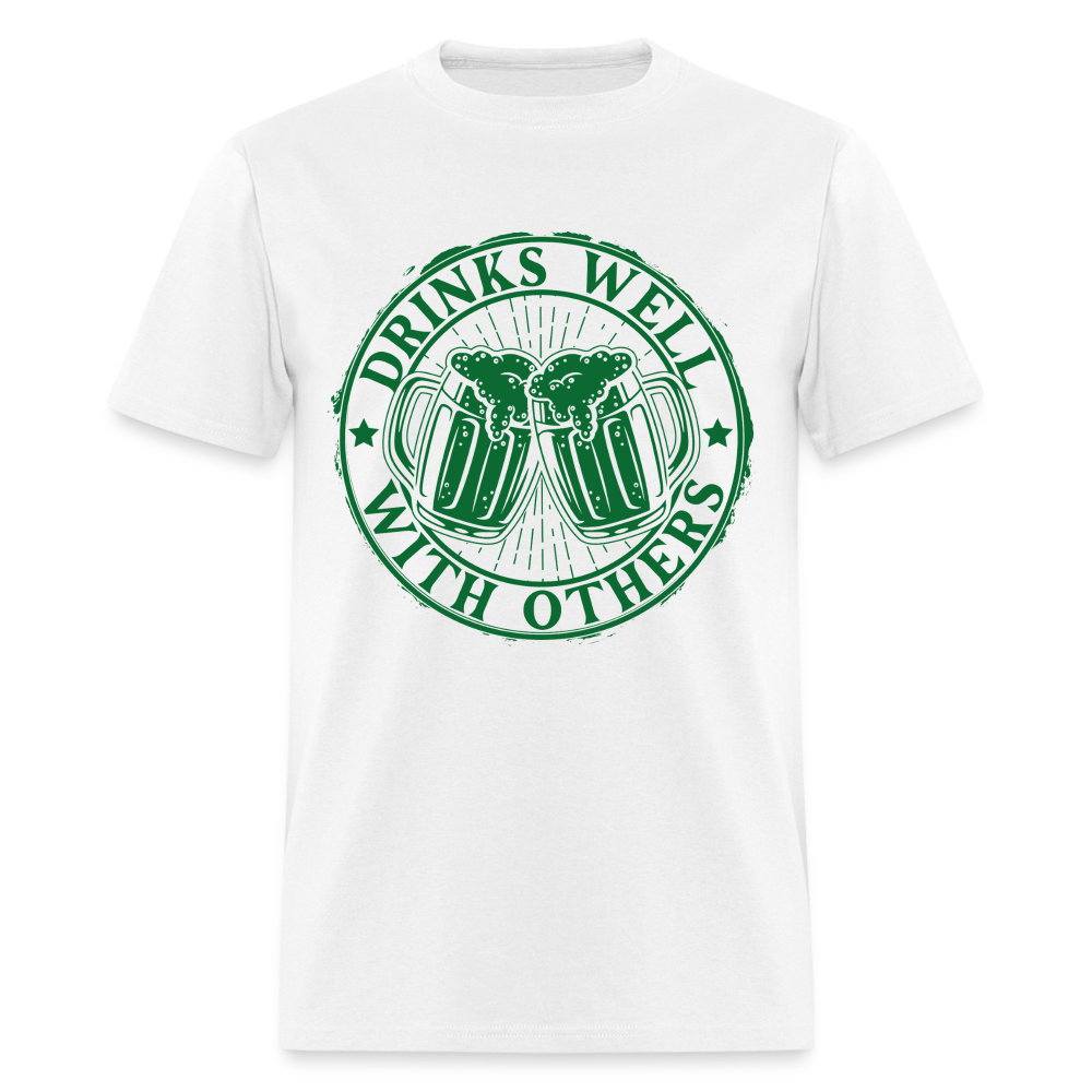 Funny St. Patrick’s Day Beer Shirt – Drinks Well with Others - white