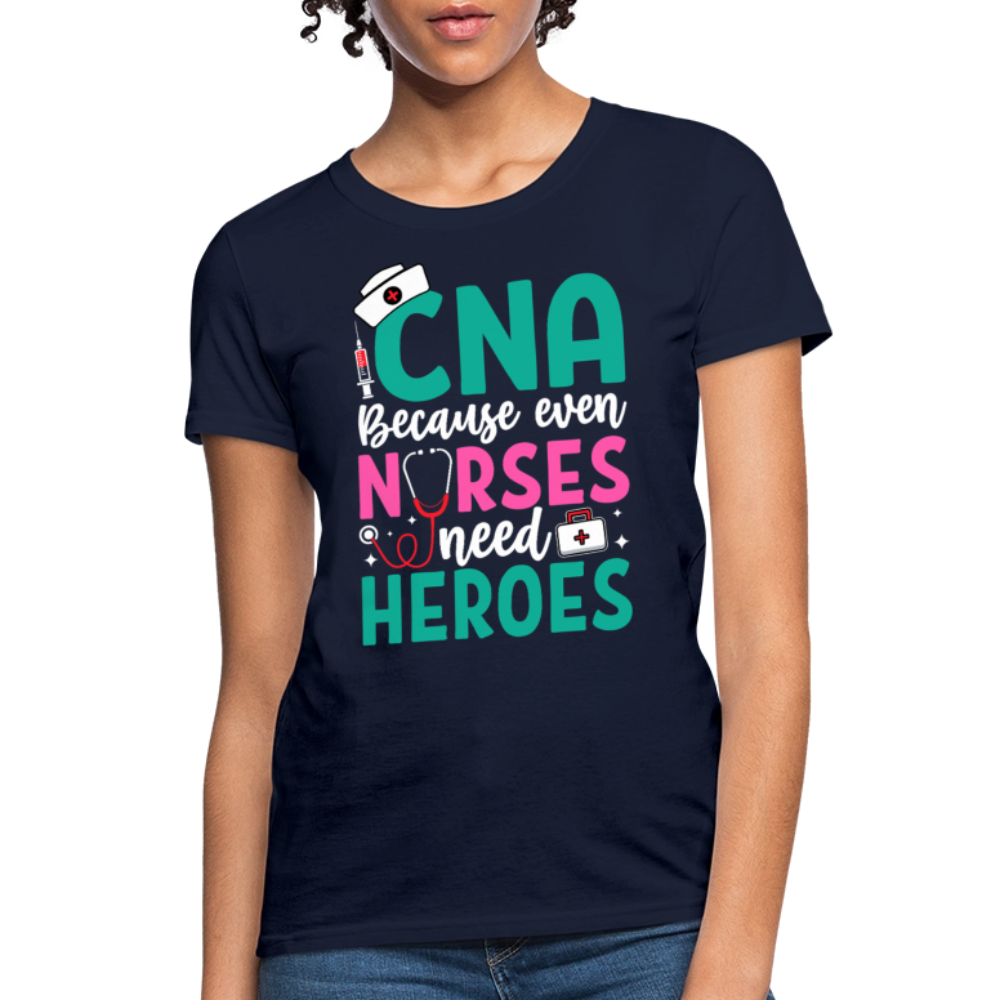 CNA Because Even Nurses Need Heroes Medical Worker T-Shirt - navy