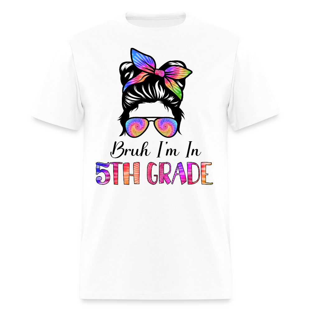 Bruh I'm In 5th Grade Back To School T-Shirt - white