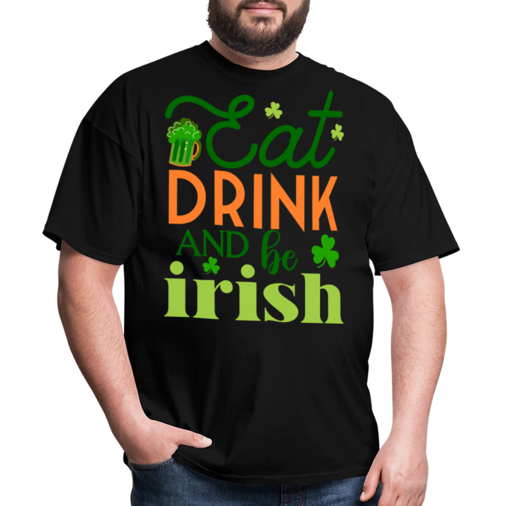 Eat Drink And Be Irish Funny St Patrick’s Day T-shirt - black