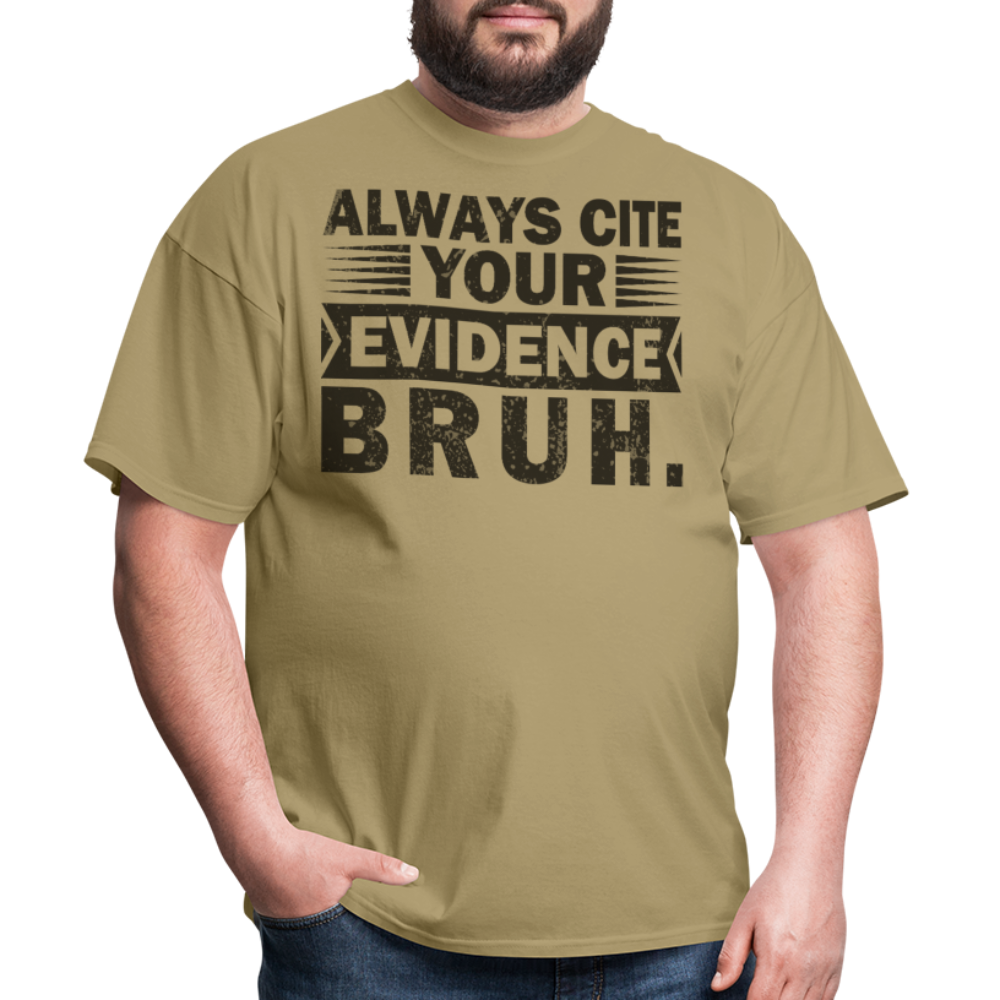 Academic Integrity Tee Always Cite Your Evidence Bruh Unisex T-Shirt - khaki