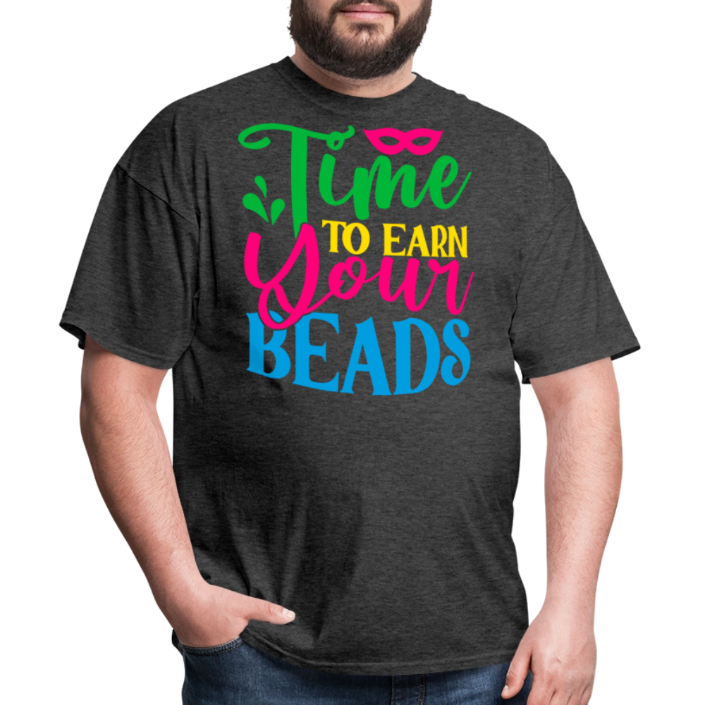 Time To Earn Your Beads Funny Mardi Gras T-shirt - heather black