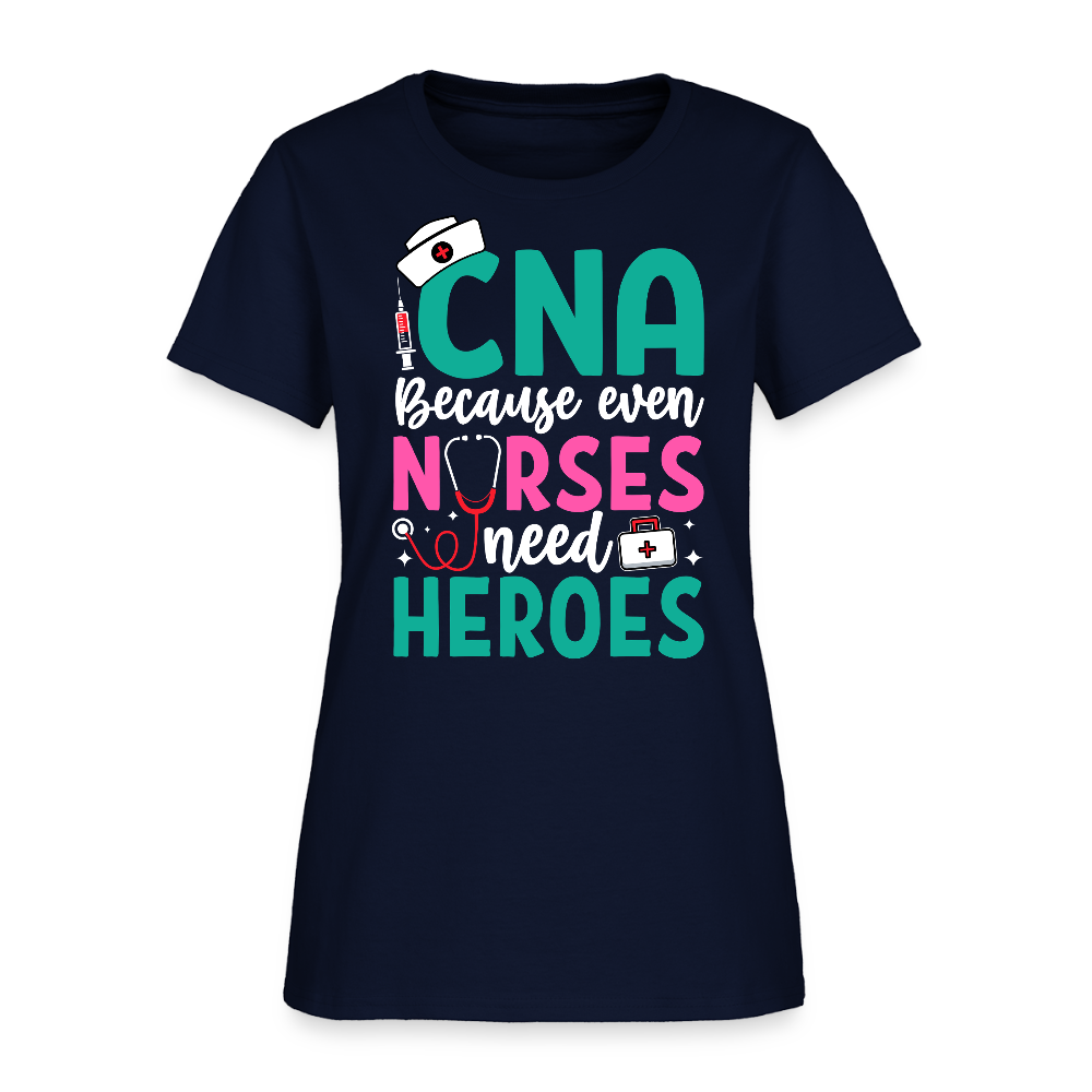 CNA Because Even Nurses Need Heroes Medical Worker T-Shirt - navy
