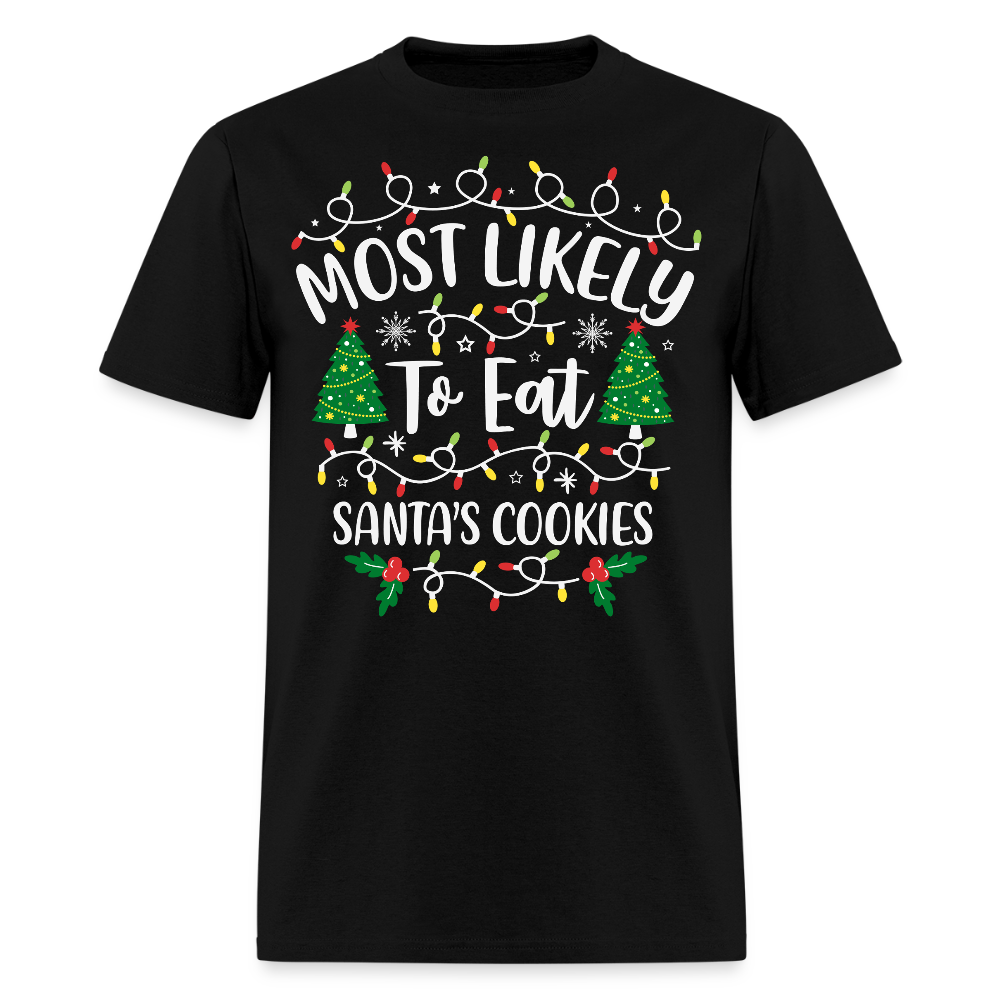 Most Likely To Eat Santa’s Cookies T-Shirt - black