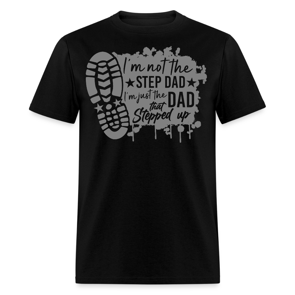 Stepdad Who Stepped Up T-shirt - black