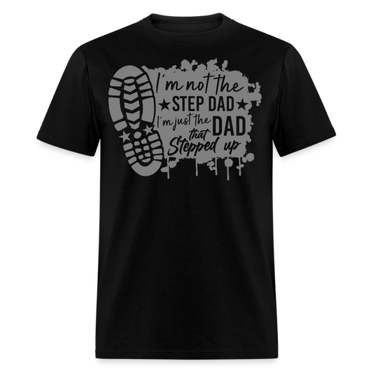 Stepdad Who Stepped Up T-shirt - black
