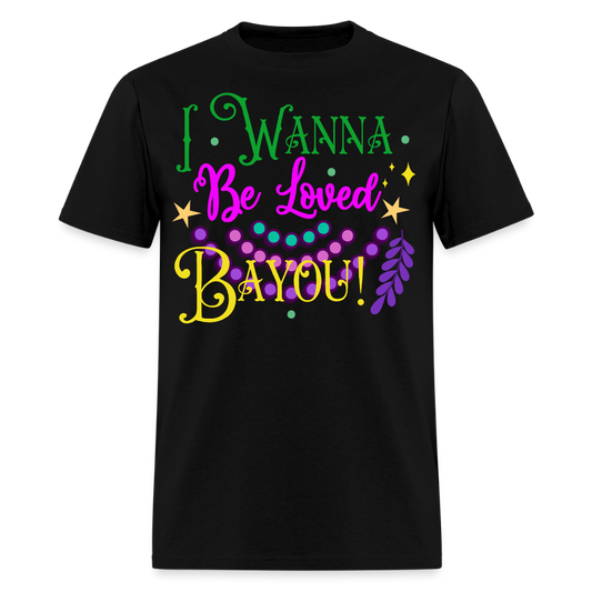 Louisiana-themed Graphic Tee I Wanna Be Loved Bayou T-shirt - black