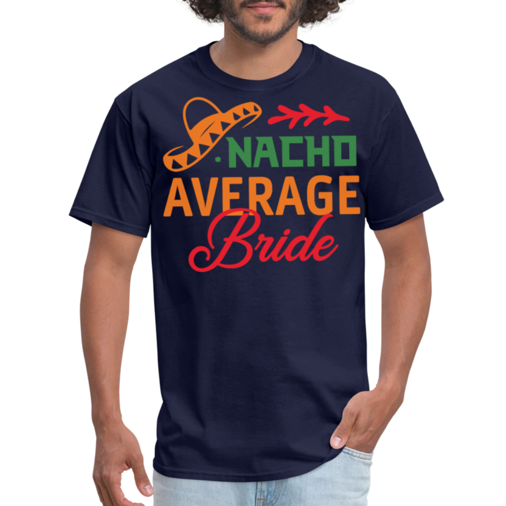 Nacho Average Bride Fiesta Tee Cinco De Mayo Bride Party T-shirt - navy