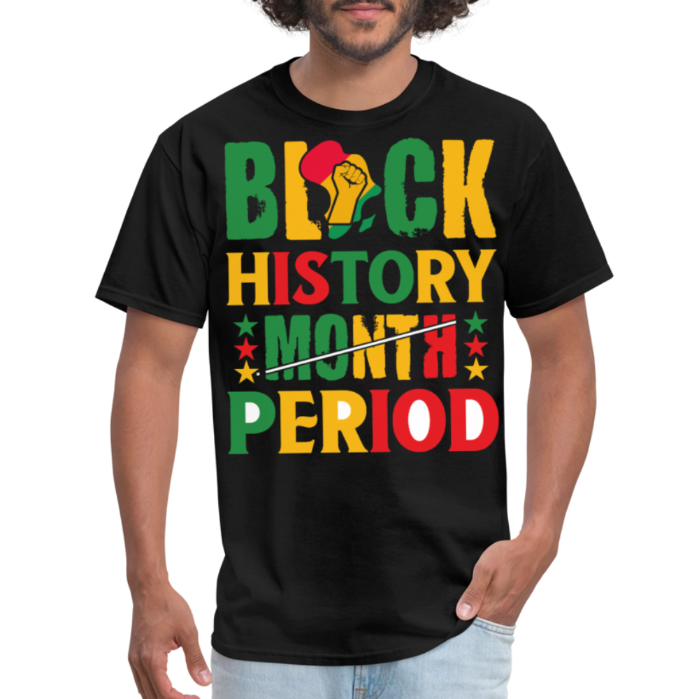 Pro-Black History Shirt Black History Period Unisex T-shirt - black