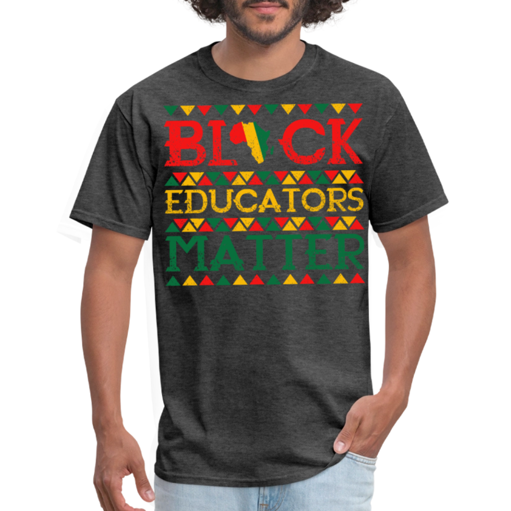 African Pride Gift For Teachers Black Educators Matter T-shirt - heather black