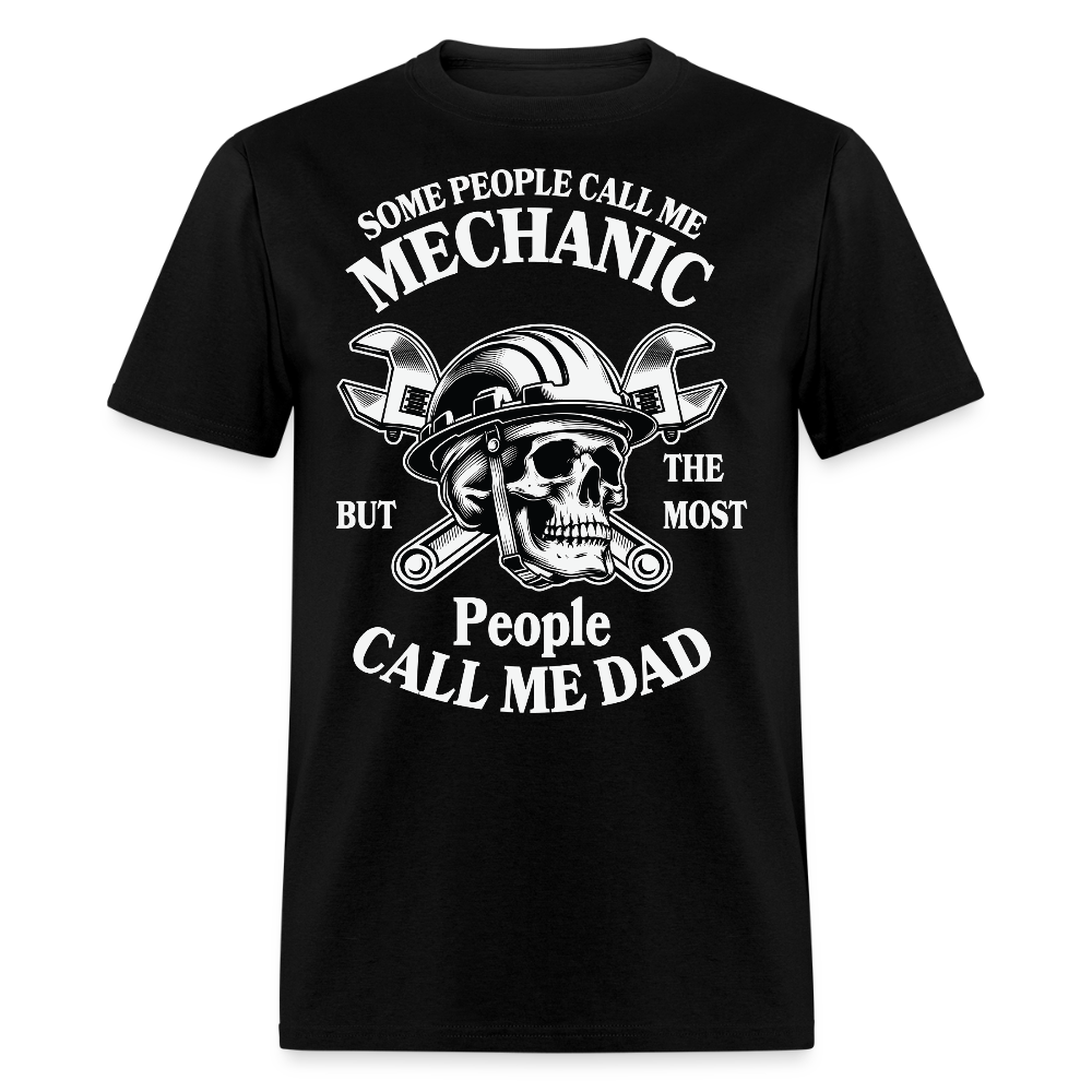 Some People Call Me Mechanic Most People Me Dad T-shirt - black