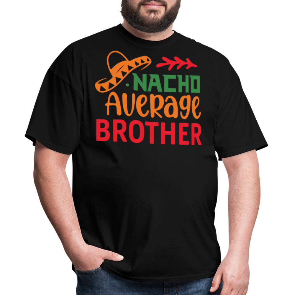 Personalized Gifts For Brothers Nacho Average Brother T-shirt - black