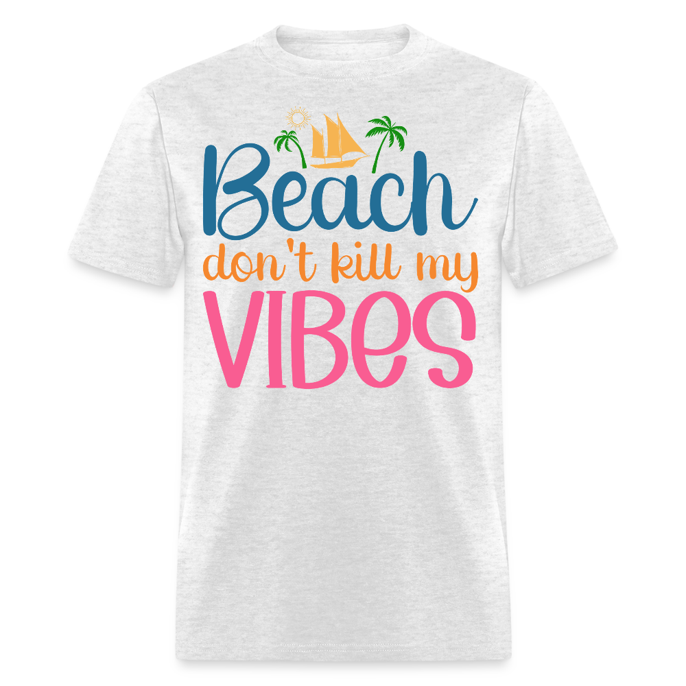 Don’t Kill My Vibes Beach Coastal Vacation T-shirt - light heather gray