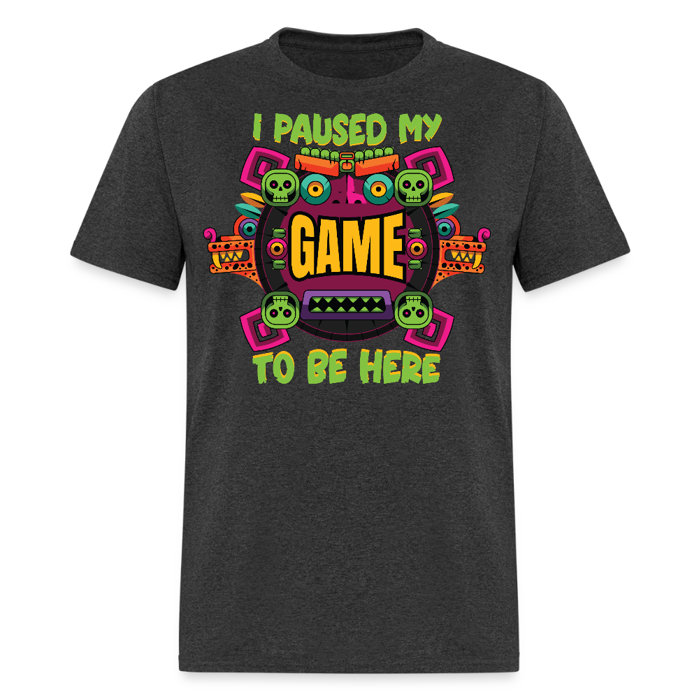 I Paused My Game For Cinco De Mayo T-shirt - heather black