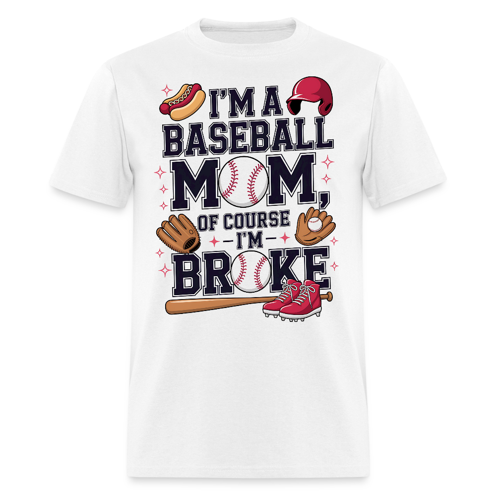 Baseball Mom Broke But Happy Funny Baseball Mom T-shirt - white