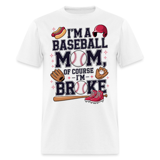 Baseball Mom Broke But Happy Funny Baseball Mom T-shirt - white