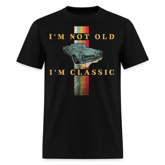 I’m Not Old I’m Classic Gift For Vintage Car Lovers T-Shirt - black