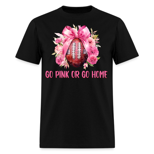 Go Pink Or Go Home Football Breast Cancer Awareness T-Shirt - black