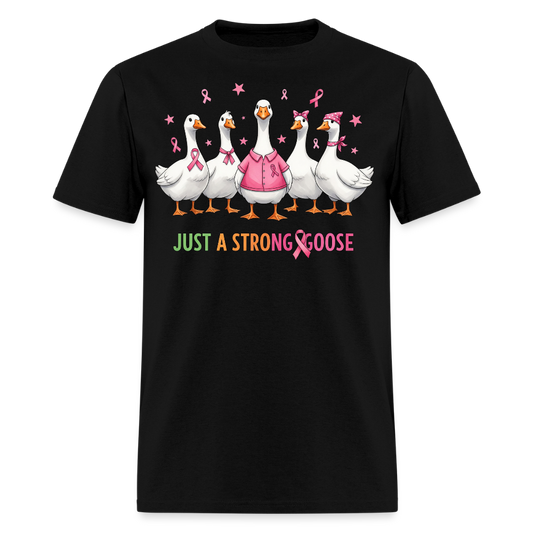 Just A Strong Goose Breast Cancer T-Shirt - black