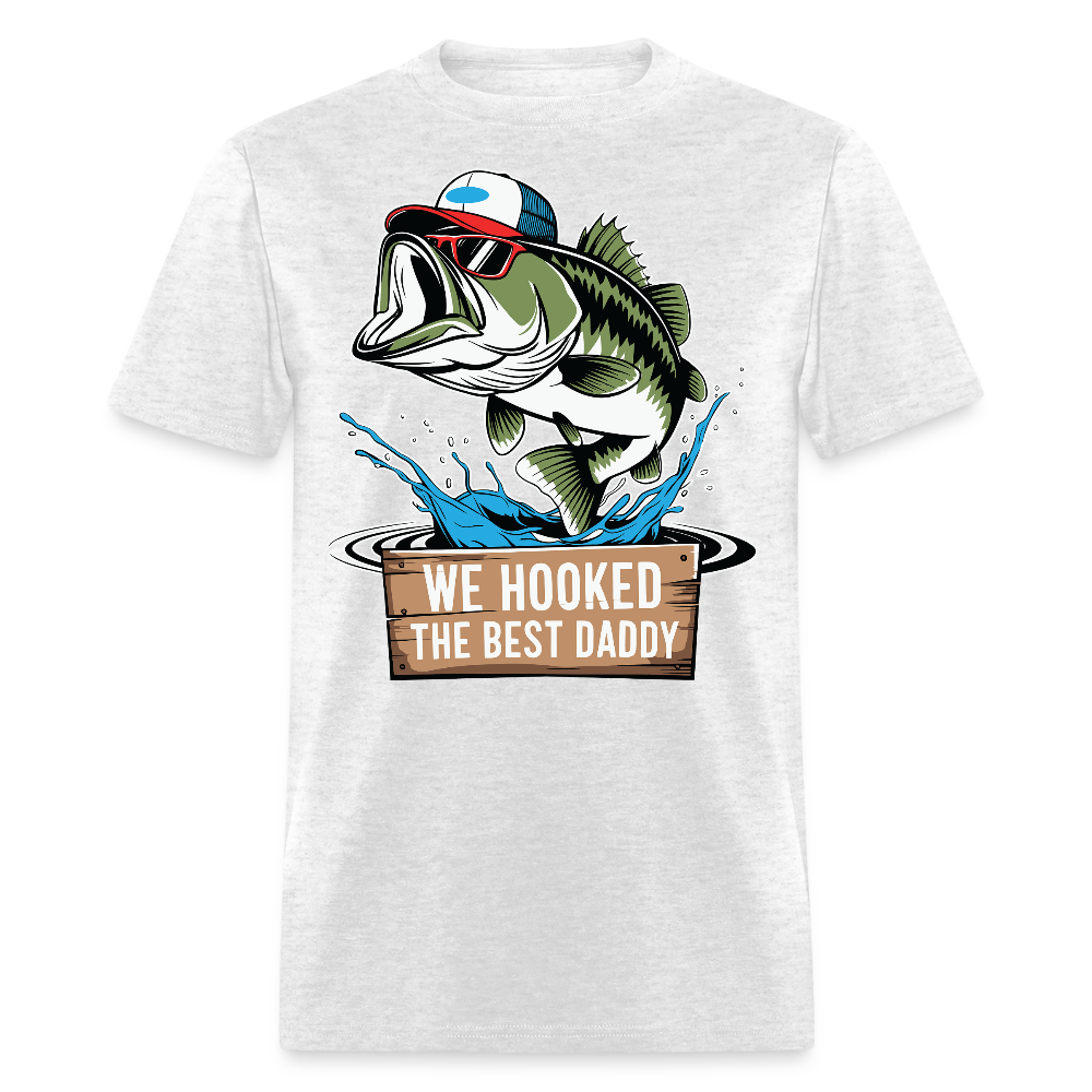 We Hooked The Best Daddy Father’s Day Fishing Gift T-shirt - light heather gray