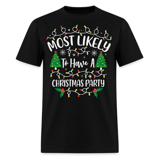 Most Likely To Have A Christmas Party T-Shirt - black
