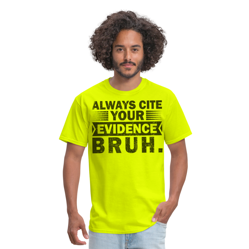 Academic Integrity Tee Always Cite Your Evidence Bruh Unisex T-Shirt - safety green