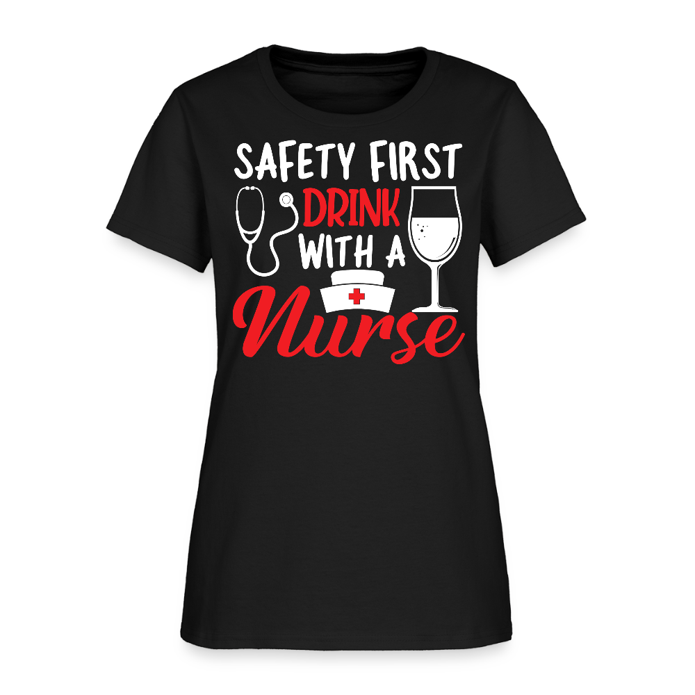 Safety First Drink With A Nurse Healthcare Workers T-Shirt - black