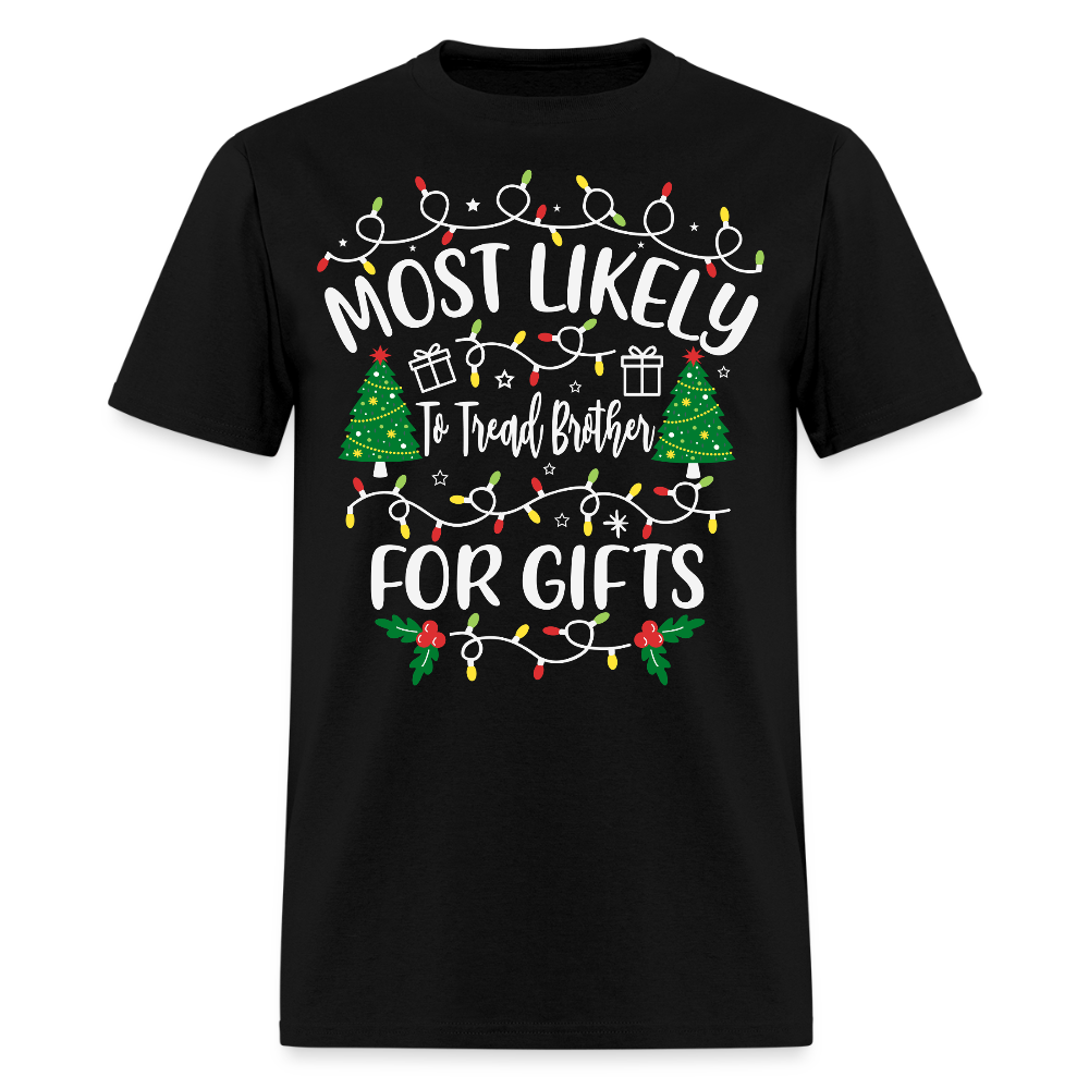 Most Likely To Tread Brother Christmas T-Shirt - black