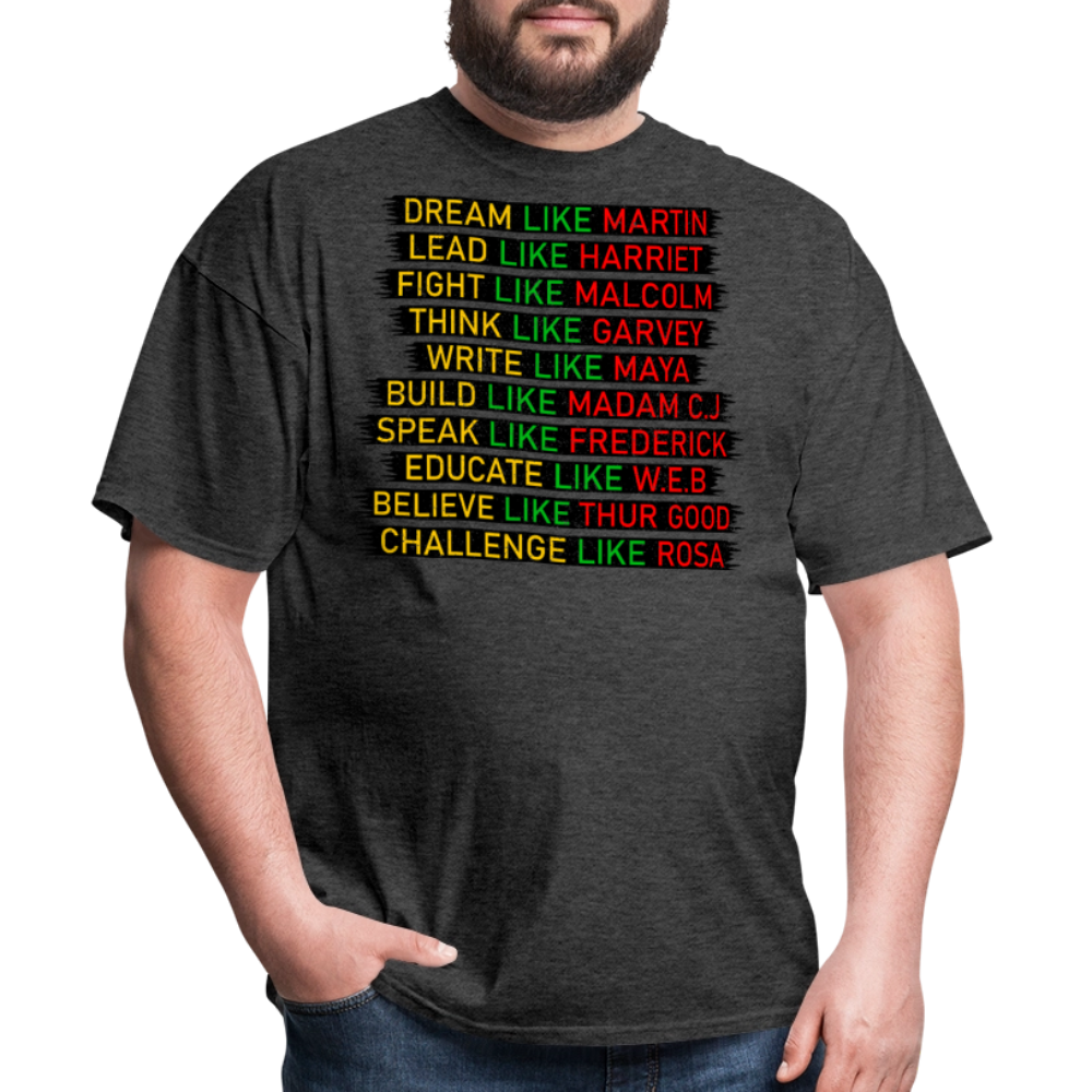 Dream Like Martin Lead Like Harriet - Inspirational Black History Unisex T-Shirt - heather black
