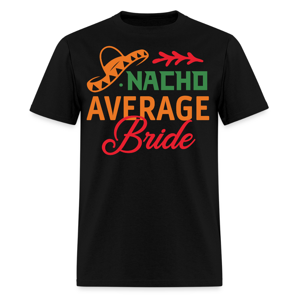 Nacho Average Bride Fiesta Tee Cinco De Mayo Bride Party T-shirt - black