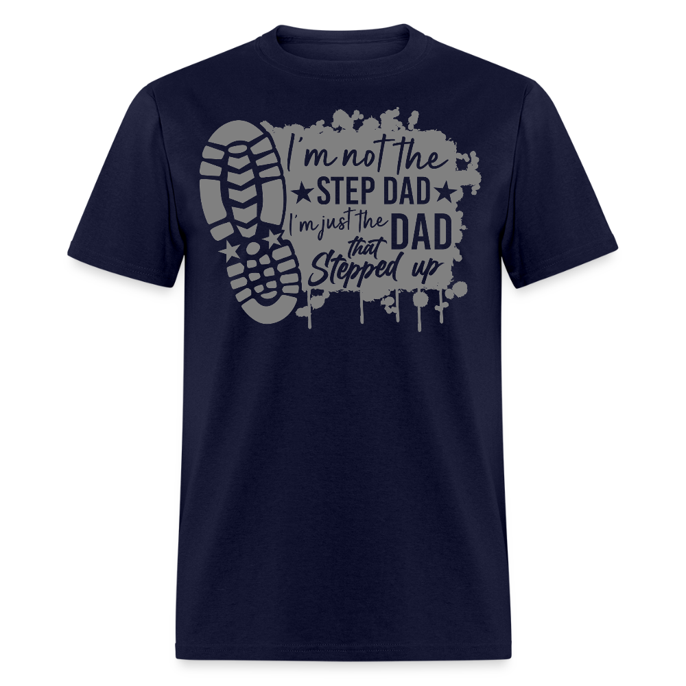 Stepdad Who Stepped Up T-shirt - navy