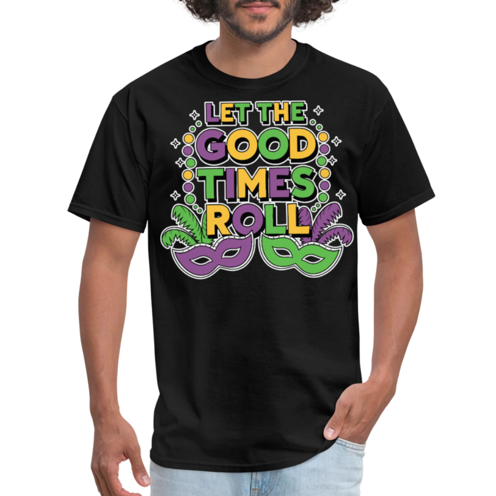 Let The Good Times Roll Festival Funny Mardi Gras T-shirt - black