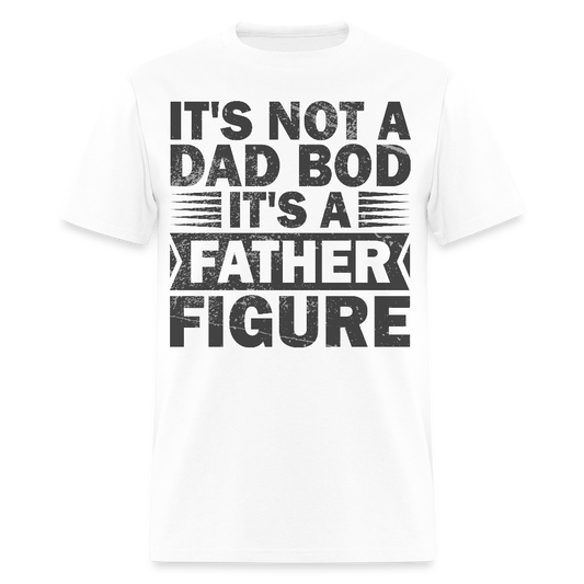 Funny Father Figure Tee Dad Bod T-shirt - white