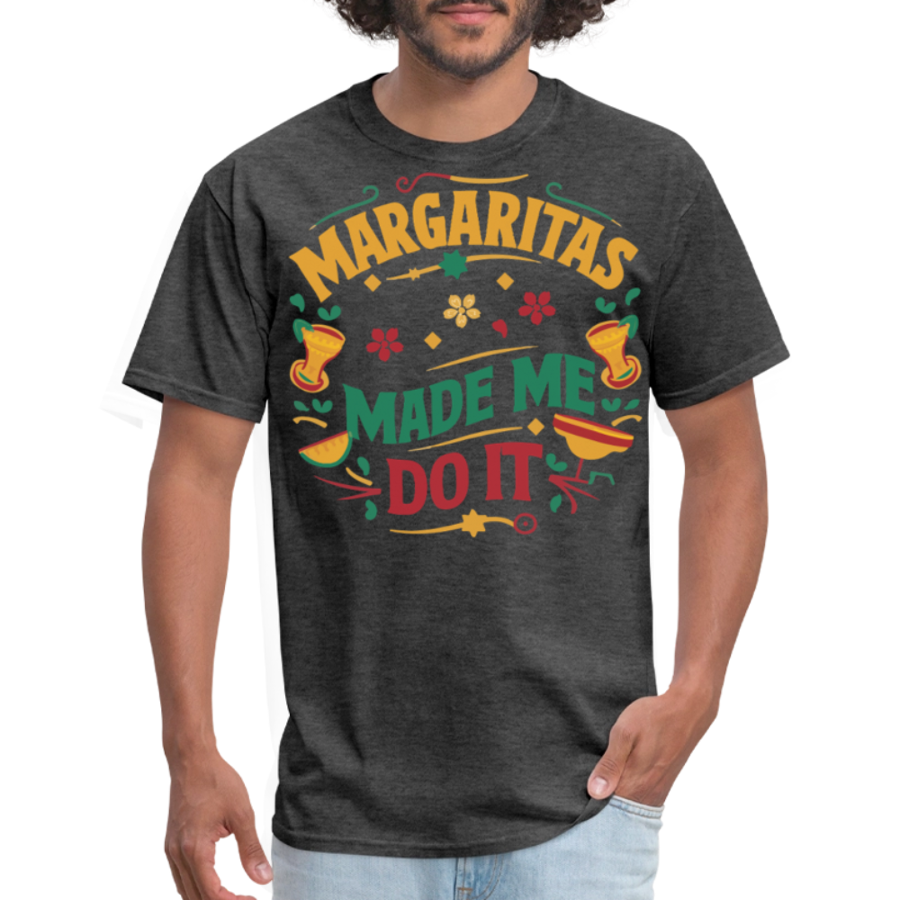 Cinco de Mayo Margarita Party Outfit Margaritas Made Me Do It T-shirt - heather black