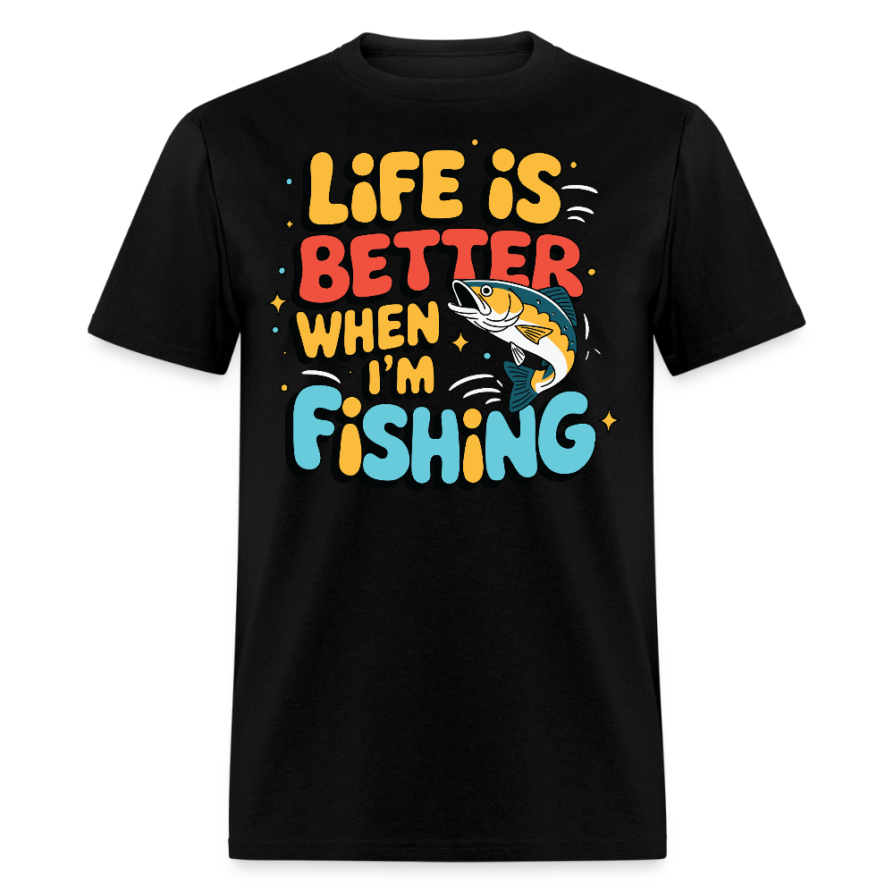 Life Is Better When I’m Fishing T-shirt - black