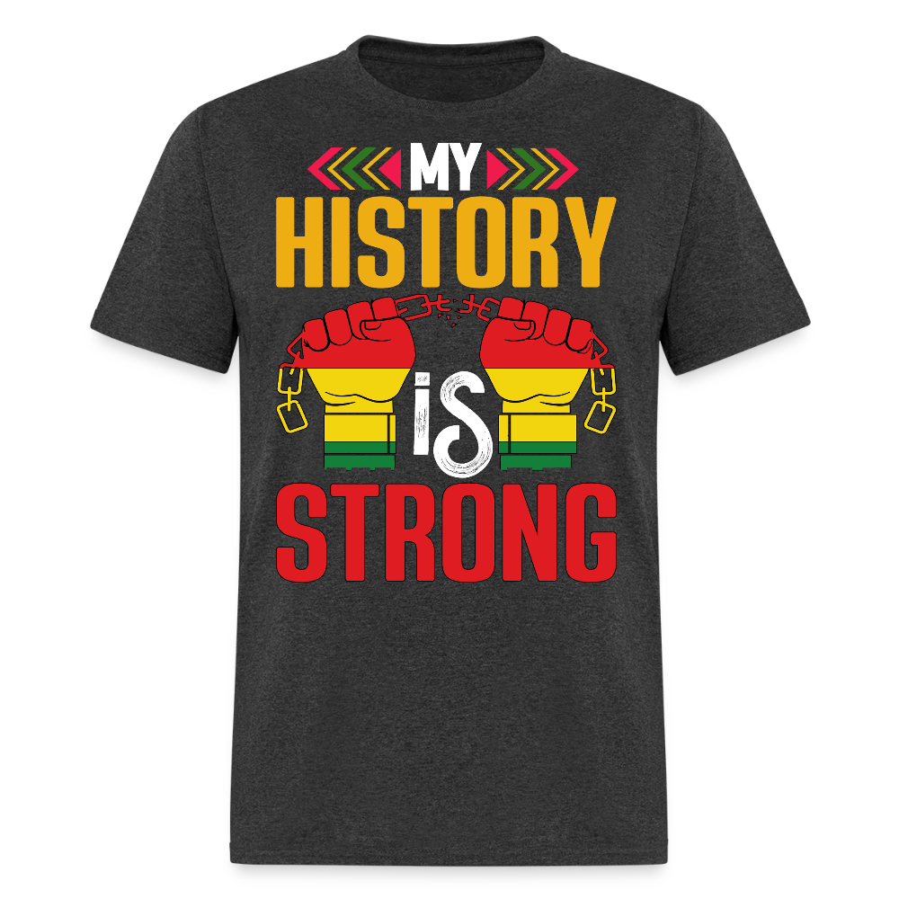My History Is Strong Black Heritage T-Shirt - heather black
