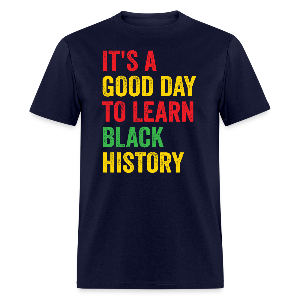 It’s A Good Day To Learn Black History Tee Pan-African Pride T-shirt - navy