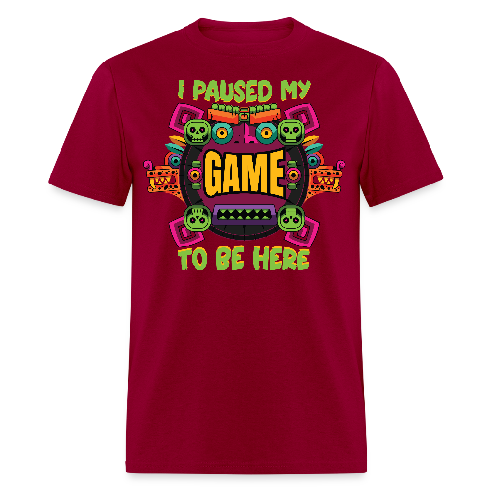 I Paused My Game For Cinco De Mayo T-shirt - dark red