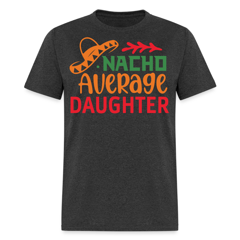 Nacho Average Daughter Funny Cinco de Mayo T-shirt - heather black