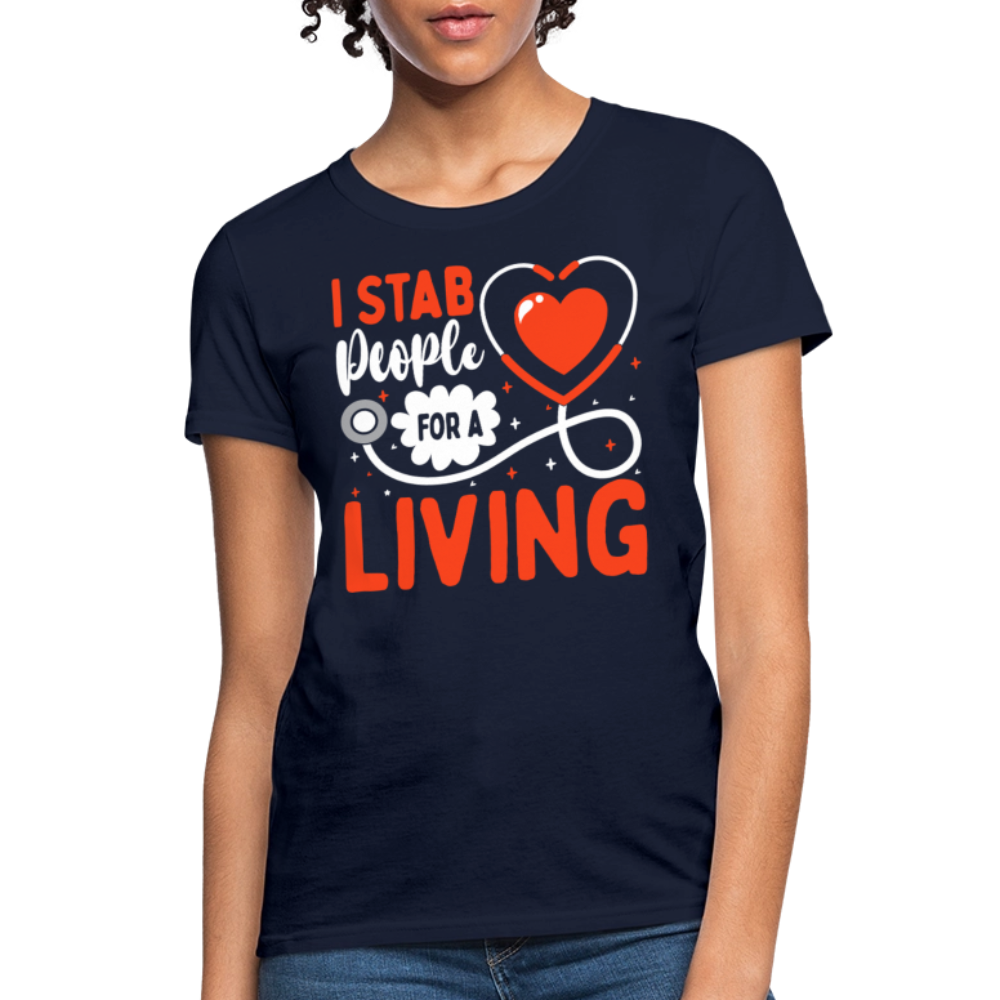 I Stab People For A Living Funny Nurse T-Shirt - navy