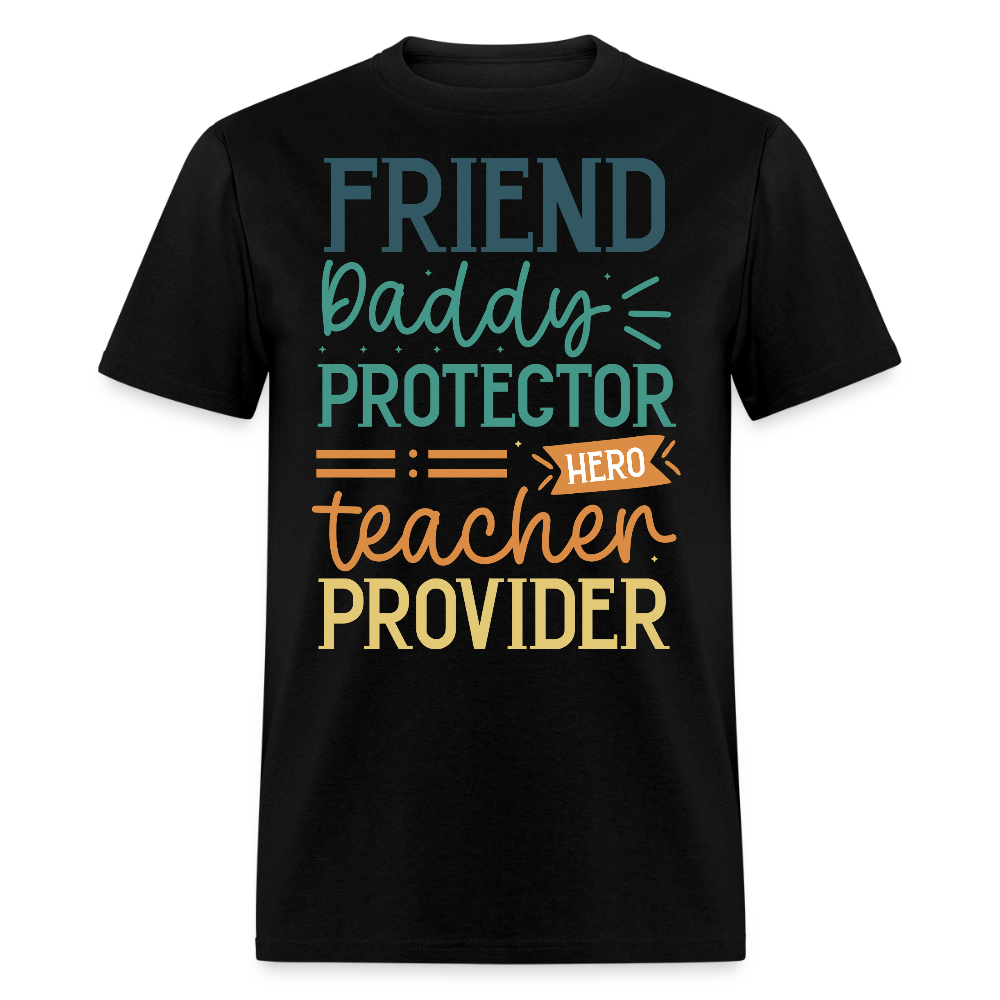 Gift For Daddy Protector Provider Hero T-shirt - black
