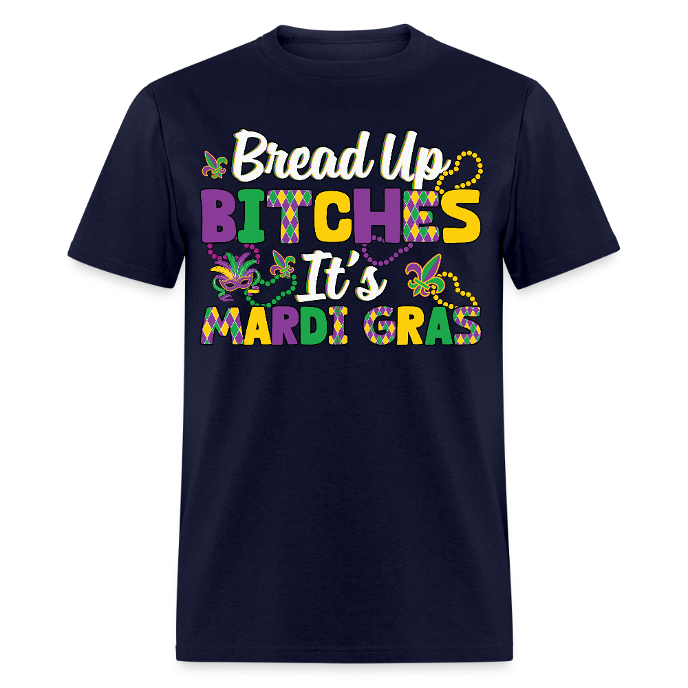 Funny Mardi Gras Tee For Women Bread Up Bitches It's Mardi Gras T-shirt - navy