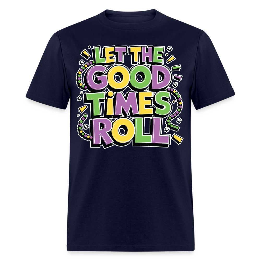 Funny Let the Good Times Roll Festival Unisex T-shirt - navy