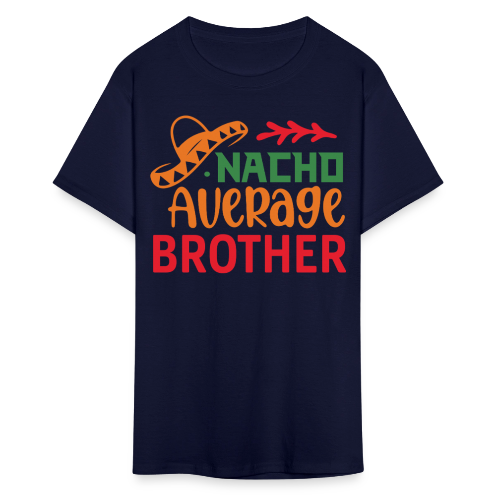 Personalized Gifts For Brothers Nacho Average Brother T-shirt - navy