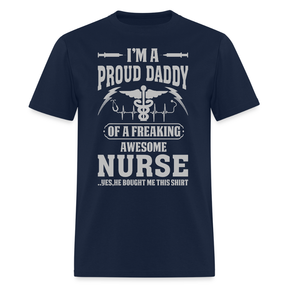 I’m A Proud Daddy Of A Freaking Awesome Nurse T-Shirt - navy