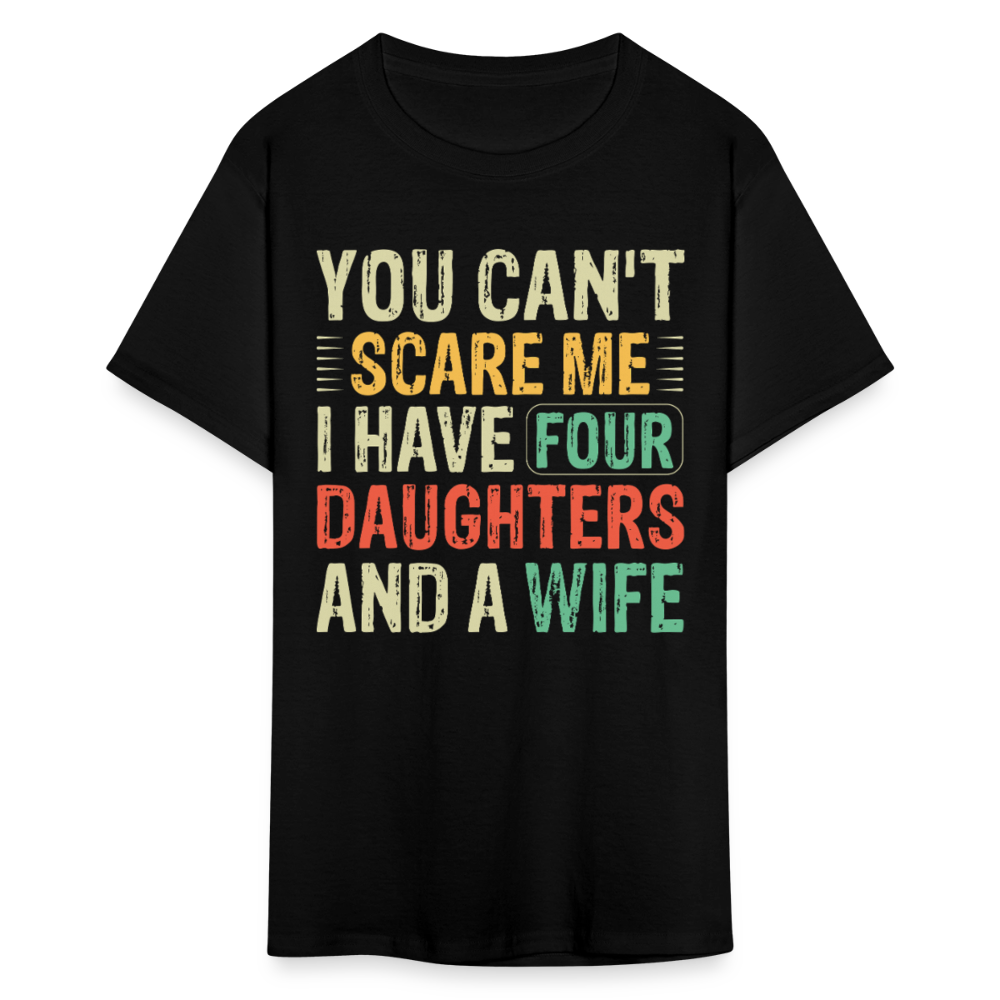 Humorous Gifts For Fathers With Four Daughters And A Wife T-shirt - black